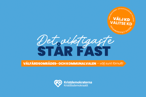 KD till vårens val under temat ”Det viktigaste står fast”: Vi tar hellre hand om människor än väggar!